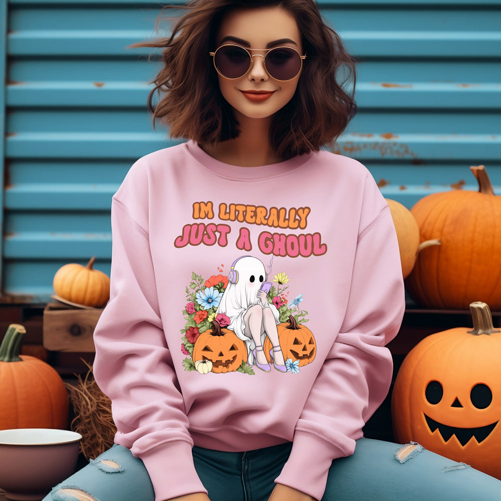 I'm Literally Just A Ghoul Sweatshirt