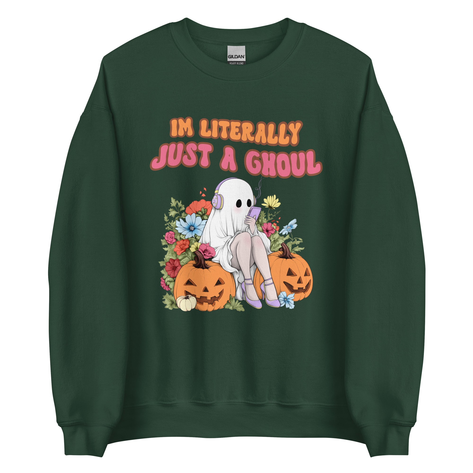 I'm Literally Just A Ghoul Sweatshirt