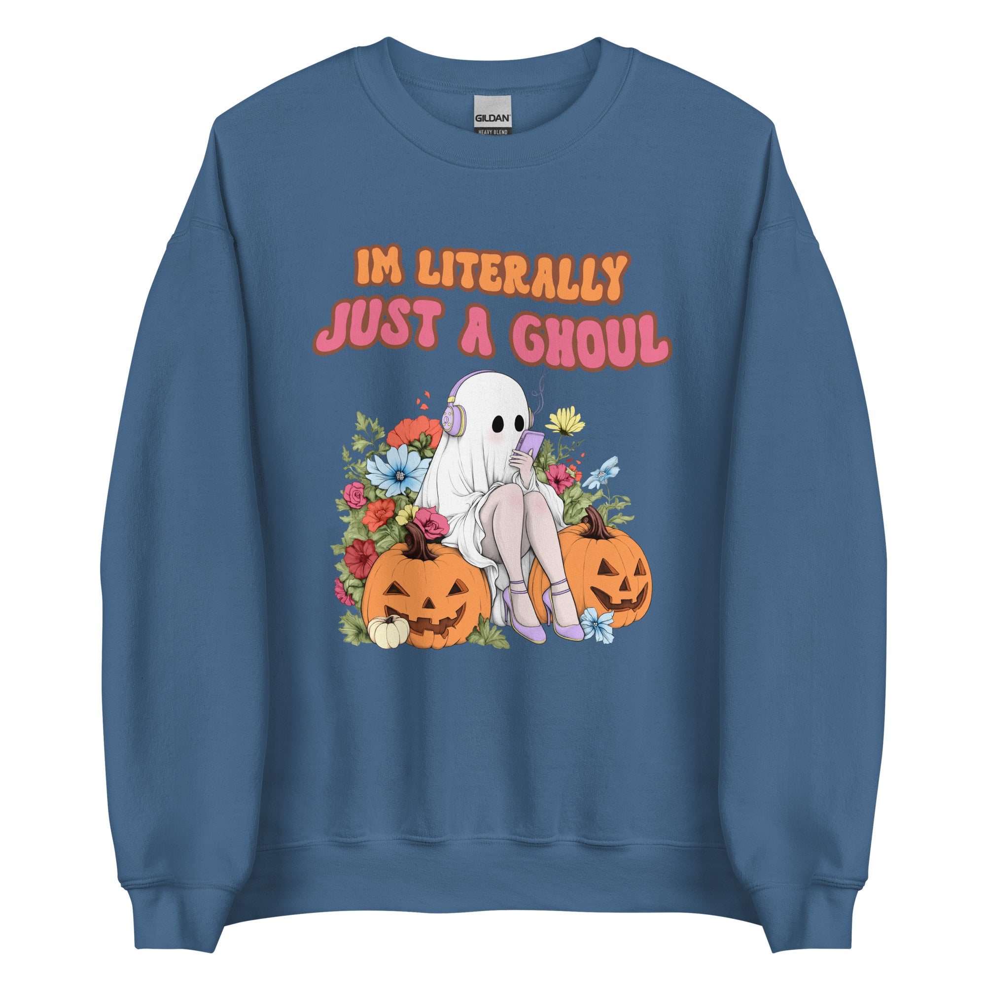 I'm Literally Just A Ghoul Sweatshirt